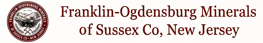Franklin-Ogdensburg Minerals of Sussex Co. New Jersey - FOMSNJ